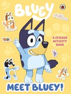 Bluey: Meet Bluey! Sticker Activity Book by Bluey