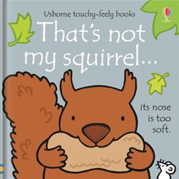 That's Not My Squirrel Board Book by Fiona Watt