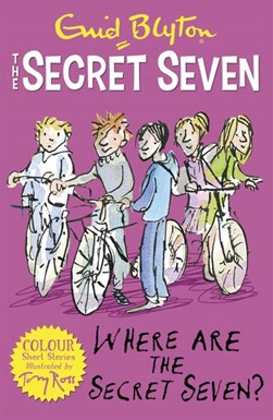 Secret Seven Colour Short Stories 4 Where Are The Secret Sev by Enid Blyton