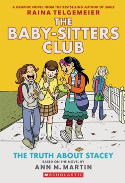 The truth about Stacey by Raina Telgemeier