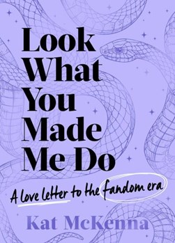 Look What You Made Me Do P/B by Kat McKenna