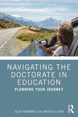 Navigating the doctorate in education by Julie Fernandez
