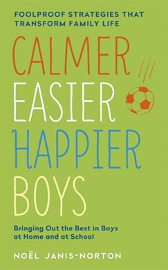 Calmer, easier, happier boys by Noël Janis-Norton