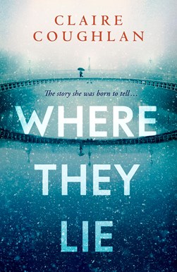 Where They Lie TPB by Claire Coughlan